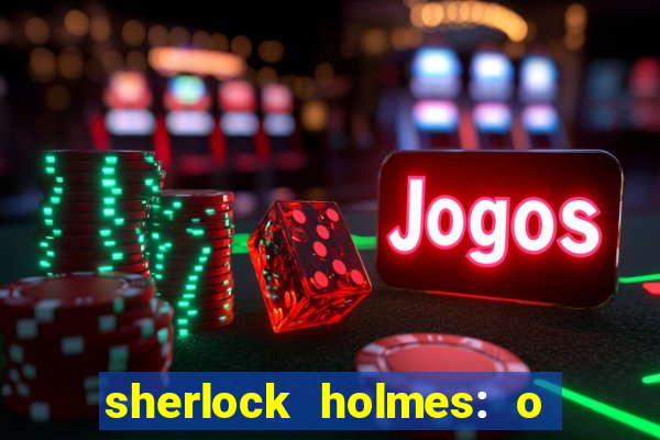 sherlock holmes: o jogo de sombras torrent